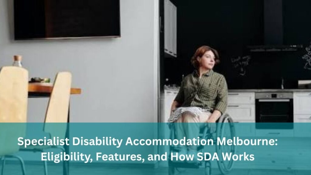 specialist disability accommodation Melbourne